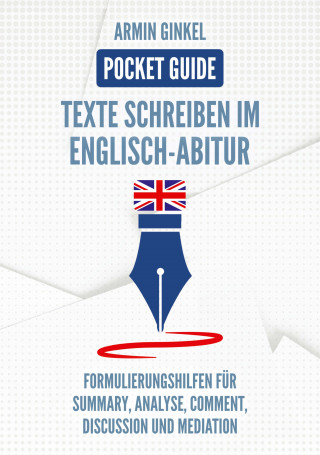 Armin Ginkel: Pocket Guide: Texte Schreiben im Englisch-Abitur