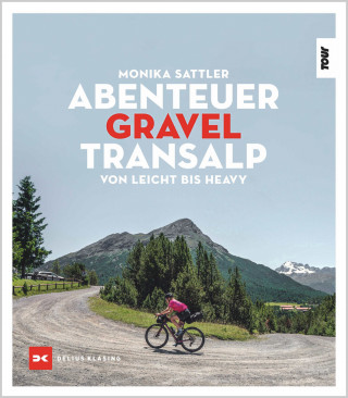 Monika Sattler: Abenteuer Gravel-Transalp