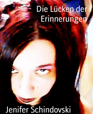 Jenifer Schindovski: Die Lücken der Erinnerungen