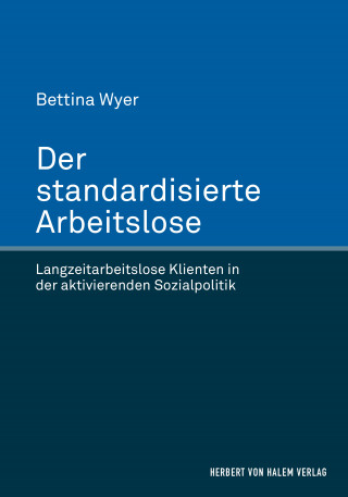 Bettina Wyer: Der standardisierte Arbeitslose