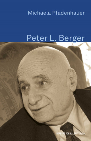 Michaela Pfadenhauer: Peter L. Berger