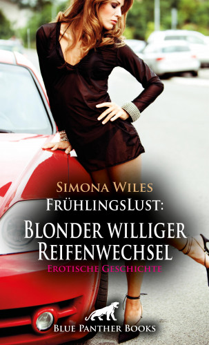 Simona Wiles: FrühlingsLust: Blonder williger Reifenwechsel | Erotische Geschichte