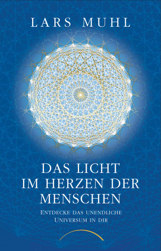 Lars Muhl: Das Licht im Herzen der Menschen