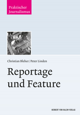 Christian Bleher, Peter Linden: Reportage und Feature