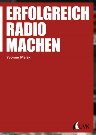 Yvonne Malak: Erfolgreich Radio machen