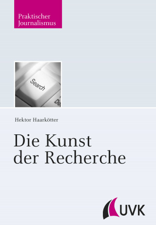 Hektor Haarkötter: Die Kunst der Recherche