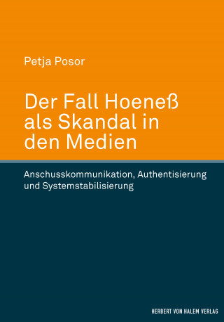 Petja Posor: Der Fall Hoeneß als Skandal in den Medien