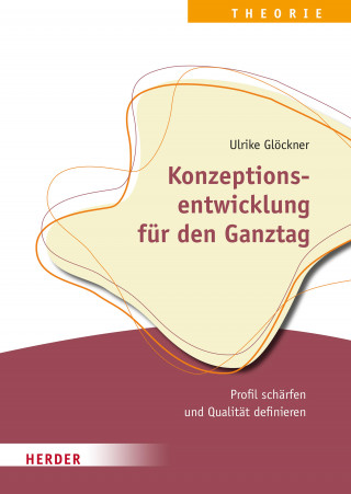 Ulrike Glöckner: Konzeptionsentwicklung für den Ganztag