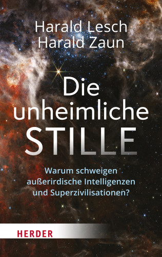 Harald Lesch, Harald Zaun: Die unheimliche Stille