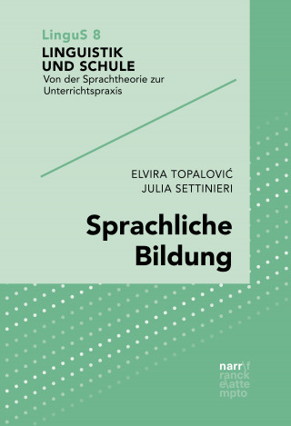 Elvira Topalovic, Julia Settinieri: Sprachliche Bildung