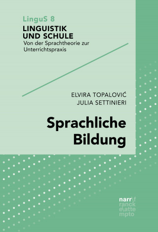 Elvira Topalovic, Julia Settinieri: Sprachliche Bildung