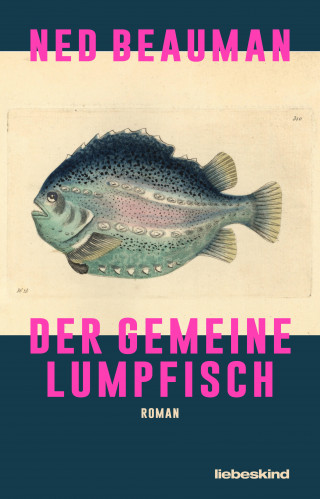 Ned Beauman: Der Gemeine Lumpfisch