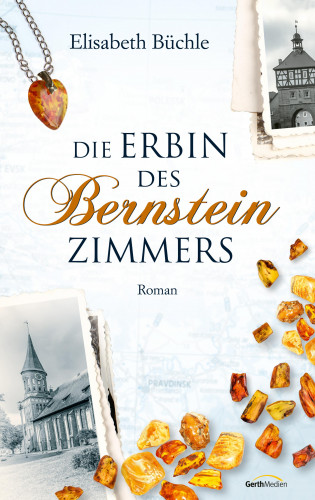 Elisabeth Büchle: Die Erbin des Bernsteinzimmers