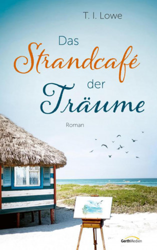 T. I. Lowe: Das Strandcafé der Träume