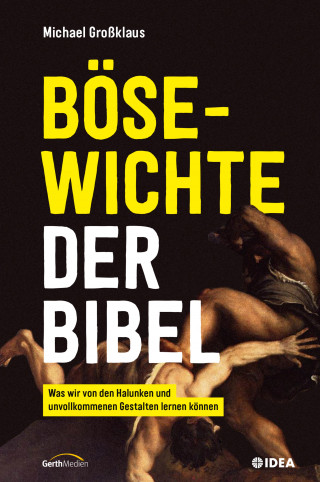 Michael Großklaus: Bösewichte der Bibel