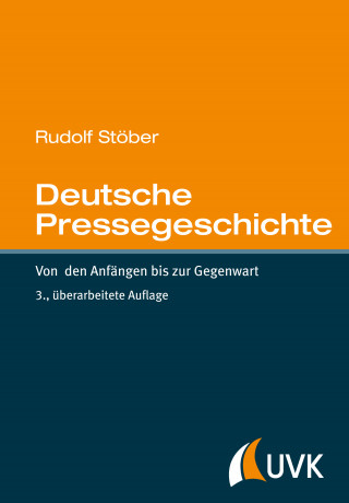 Rudolf Stöber: Deutsche Pressegeschichte