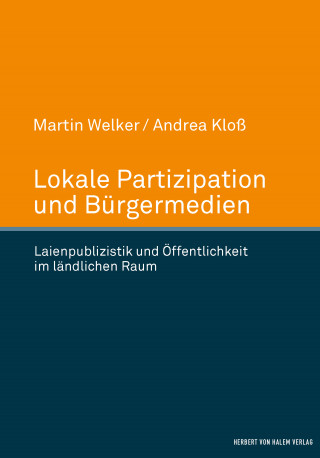 Martin Welker, Andrea Kloß: Lokale Partizipation und Bürgermedien