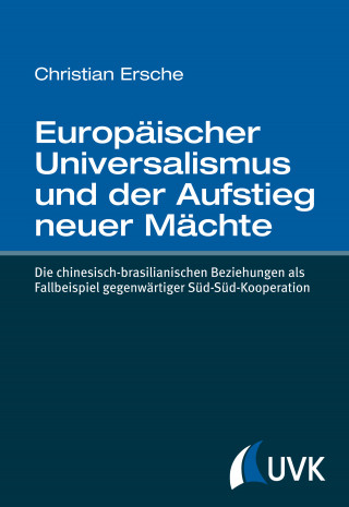 Christian Ersche: Europäischer Universalismus und der Aufstieg neuer Mächte