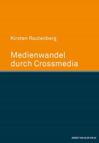 Kirsten Rautenberg: Medienwandel durch Crossmedia