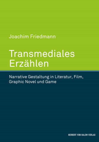 Joachim Friedmann: Transmediales Erzählen