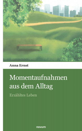 Anna Ernst: Momentaufnahmen aus dem Alltag