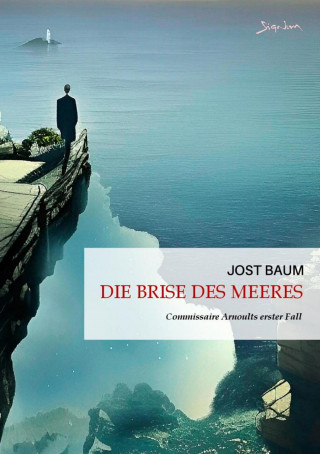 Jost Baum: DIE BRISE DES MEERES