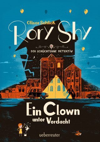 Oliver Schlick: Rory Shy, der schüchterne Detektiv - Ein Clown unter Verdacht (Rory Shy, der schüchterne Detektiv, Bd. 5)