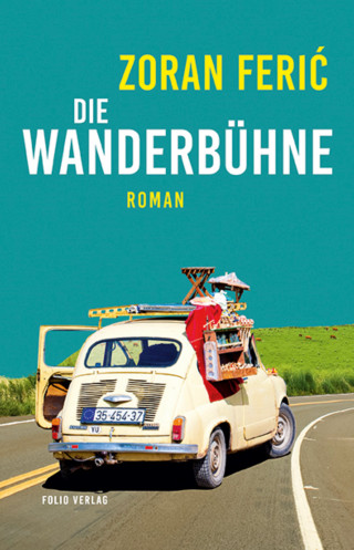 Zoran Ferić: Die Wanderbühne