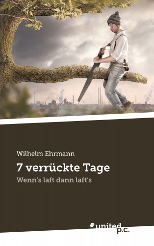 Wilhelm Ehrmann: 7 verrückte Tage