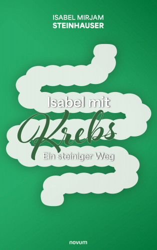 Isabel Mirjam Steinhauser: Isabel mit Krebs