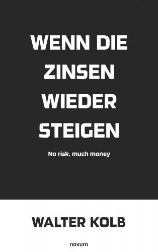 Walter Kolb: Wenn die Zinsen wieder steigen