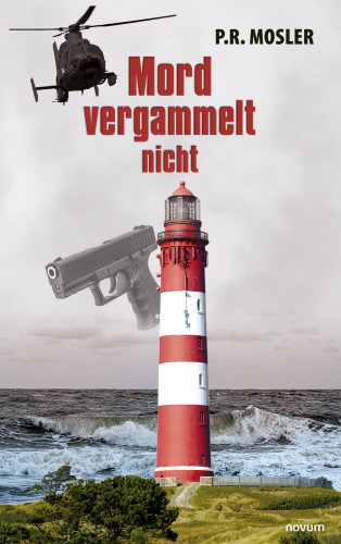 P. R. Mosler: Mord vergammelt nicht