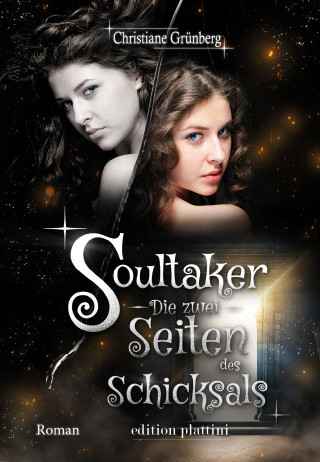Christiane Grünberg: Soultaker 4 - Die zwei Seiten des Schicksals