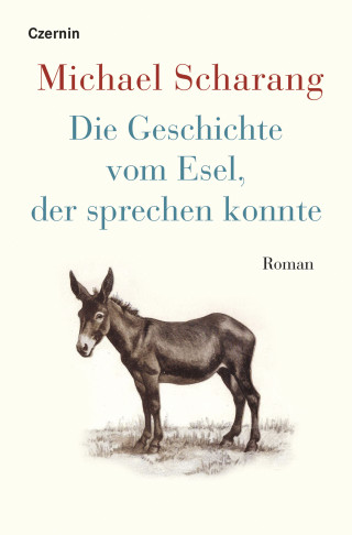 Michael Scharang: Die Geschichte vom Esel, der sprechen konnte