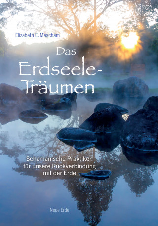 Elizabeth E. Meacham: Das Erdseele-Träumen