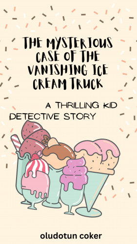 Oludotun Coker: The Mysterious Case of the Vanishing Ice Cream Truck