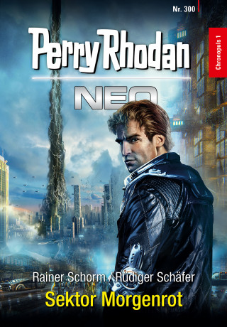 Rainer Schorm, Rüdiger Schäfer: Perry Rhodan Neo 300: Sektor Morgenrot