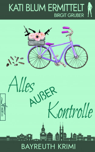 Birgit Gruber: Alles außer Kontrolle