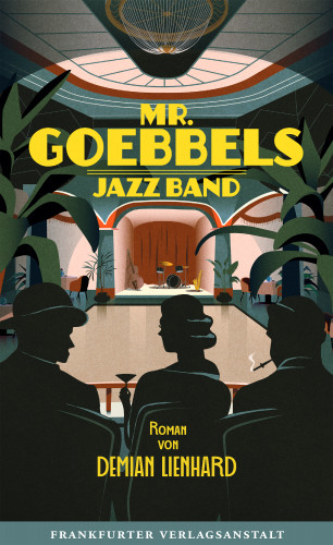 Demian Lienhard: Mr. Goebbels Jazz Band