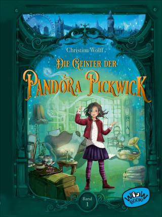 Christina Wolff: Die Geister der Pandora Pickwick (Bd. 1)