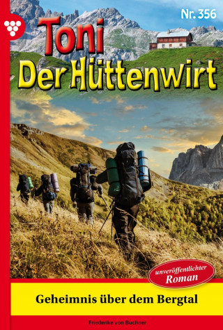 Friederike von Buchner: Geheimnis über dem Bergtal