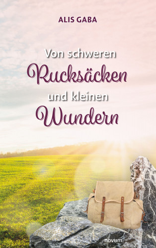 Alis Gaba: Von schweren Rucksäcken und kleinen Wundern