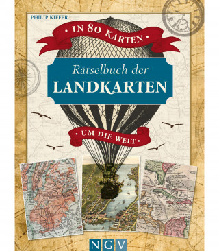 Philip Kiefer: In 80 Karten um die Welt. Rätselbuch der Landkarten. Logikrätsel für Erwachsene