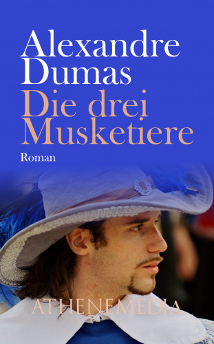 Alexandre Dumas: Die drei Musketiere