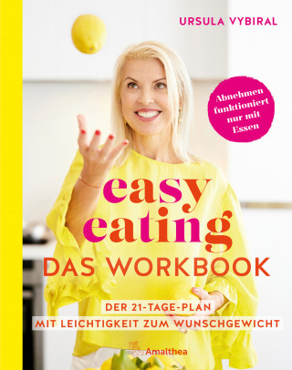 Ursula Vybiral: easy eating – Das Workbook