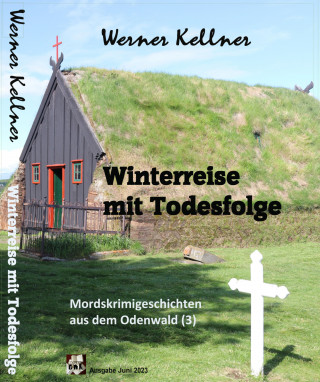 Werner Kellner: Winterreise mit Todesfolge