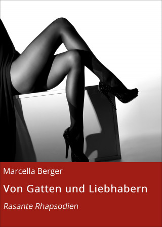Marcella Berger: Von Gatten und Liebhabern
