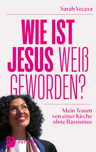 Sarah Vecera: Wie ist Jesus weiß geworden?