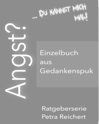Petra Reichert: Angst?