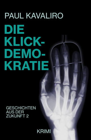 Paul Kavaliro: Die Klick-Demokratie